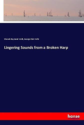 Lingering Sounds from a Broken Harp