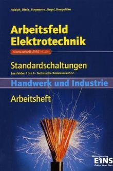 Arbeitsbuch Lernfeld 1 - 4 (Handwerk und Industrie). Standardschaltungen