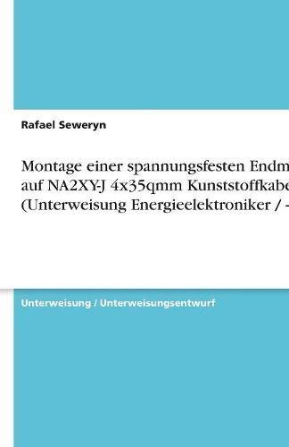 Montage einer spannungsfesten Endmuffe auf NA2XY-J 4x35qmm Kunststoffkabel (Unterweisung Energieelektroniker / -in)