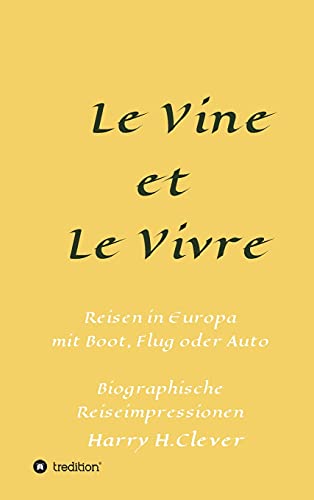Le Vine et Le Vivre: Frankreich, Ursprung von Familie und Wein ?