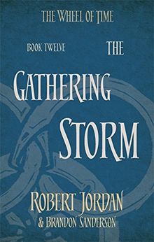 Wheel of Time 12. The Gathering Storm (The Wheel of Time, Band 12)