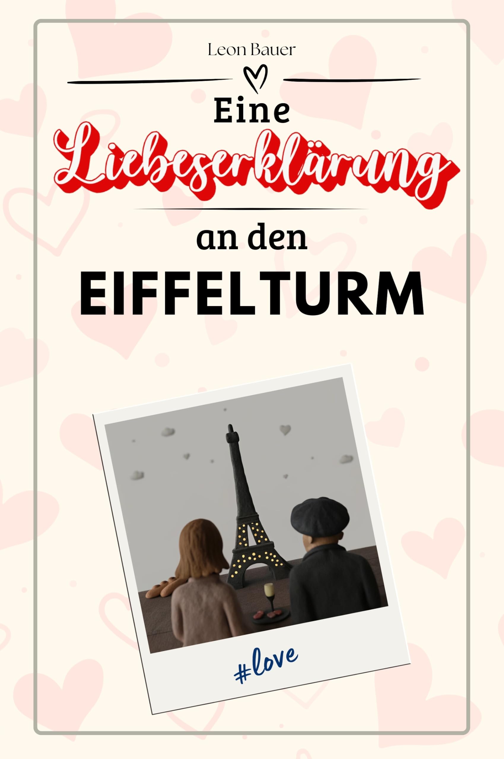 Eine Liebeserklärung an den Eiffelturm - Die große Hommage - das perfekte Geschenk für Weihnachten und Geburtstag und jeden Anlass