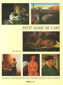 Petit guide de l'art : approche thématique des plus grandes oeuvres d'art au monde