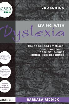 Living With Dyslexia: The social and emotional consequences of specific learning difficulties/disabilities (David Fulton / NASEN)