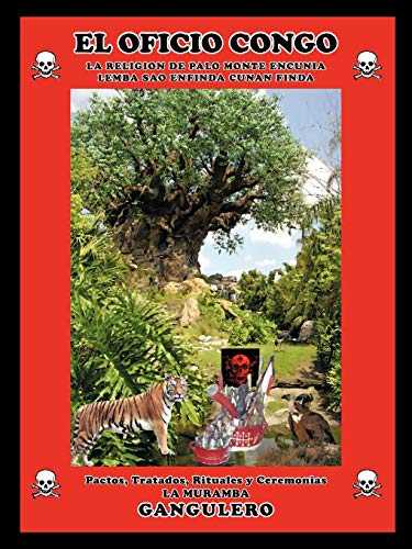 El Oficio Congo: La Religion De Palo Monte Encunia Lemba Sao Enfinda Cunan Finda