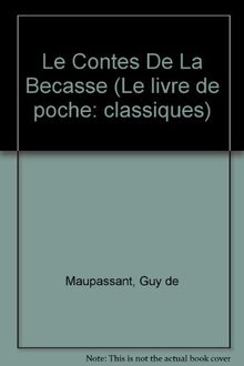 Le Contes De La Becasse (Le livre de poche: classiques)