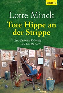 Tote Hippe an der Strippe: Eine Ruhrpott-Krimödie mit Loretta Luchs von Minck, Lotte | Buch | Zustand gut