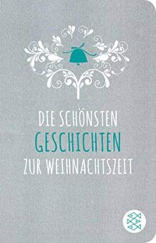 Die schönsten Geschichten zur Weihnachtszeit (Fischer Taschenbibliothek)