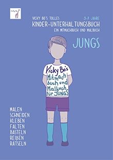 Vicky Bo's tolles Kinder-Unterhaltungsbuch - Jungs. Ein Mitmachbuch & Malbuch. Zum Malen, Schneiden, Kleben, Falten, Basteln, Reißen, Rätseln. 3-7 Jahre