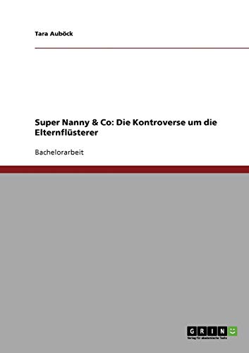 Super Nanny & Co: Die Kontroverse um die Elternflüsterer