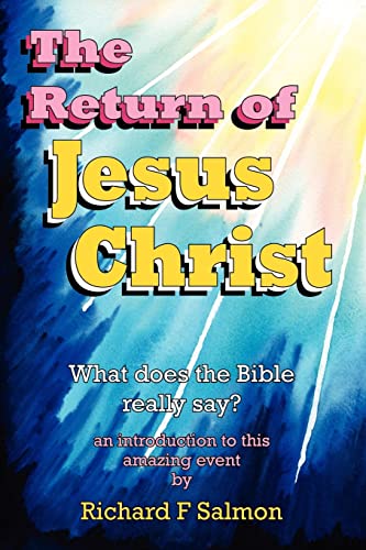 The Return of Jesus Christ: What Does the Bible Really Say?