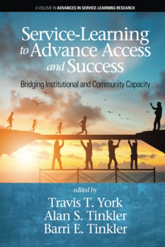 Service-Learning to Advance Access & Success: Bridging Institutional and Community Capacity: Bridging Institutional and Community Capacity (hc) (Advances in Service-Learning Research)