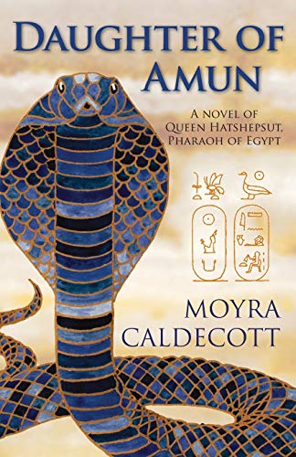 Daughter of Amun: A novel of Queen Hatshepsut, Pharaoh of Egypt (The Egyptian Sequence, Band 1)