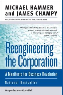 Reengineering the Corporation: A Manifesto for Business Revolution (Collins Business Essentials)