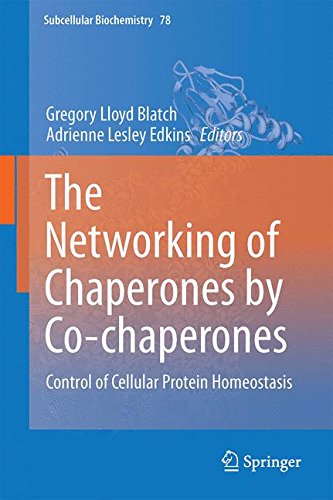 The Networking of Chaperones by Co-chaperones: Control of Cellular Protein Homeostasis (Subcellular Biochemistry)