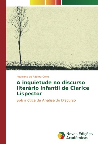 A inquietude no discurso literário infantil de Clarice Lispector: Sob a ótica da Análise do Discurso