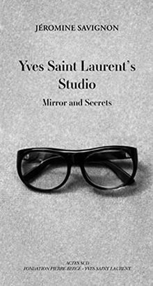 Yves Saint Laurent's studio : mirror and secrets