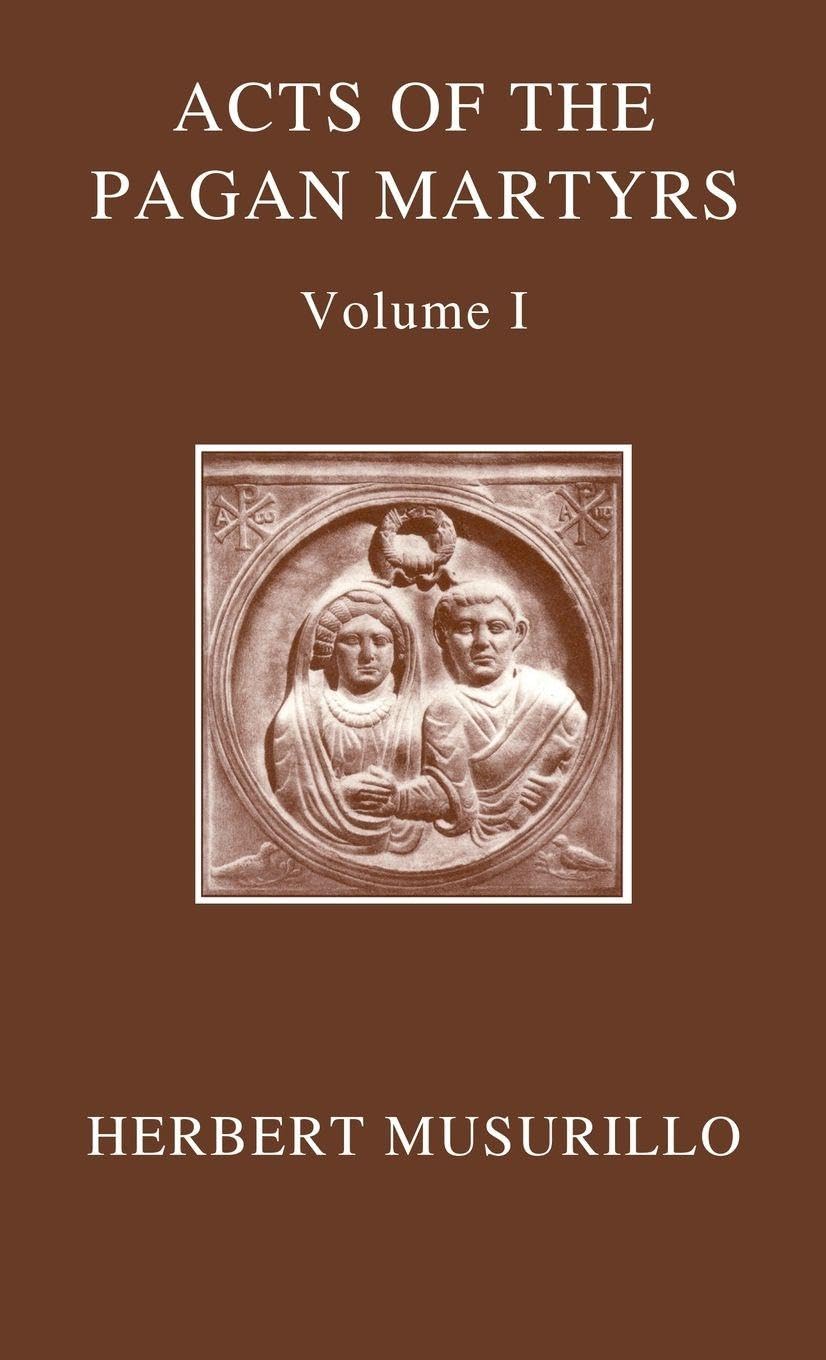ACTS OF PAGAN MARTYRS OECT C: Acta Alexandrinorum (Oxford Early Christian Texts, Band 1)