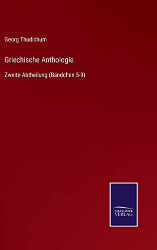 Griechische Anthologie: Zweite Abtheilung (Bändchen 5-9)