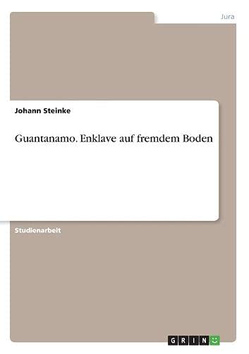 Guantanamo. Enklave auf fremdem Boden