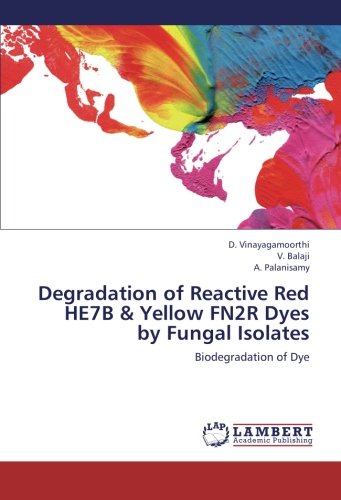 Degradation of Reactive Red HE7B & Yellow FN2R Dyes by Fungal Isolates: Biodegradation of Dye