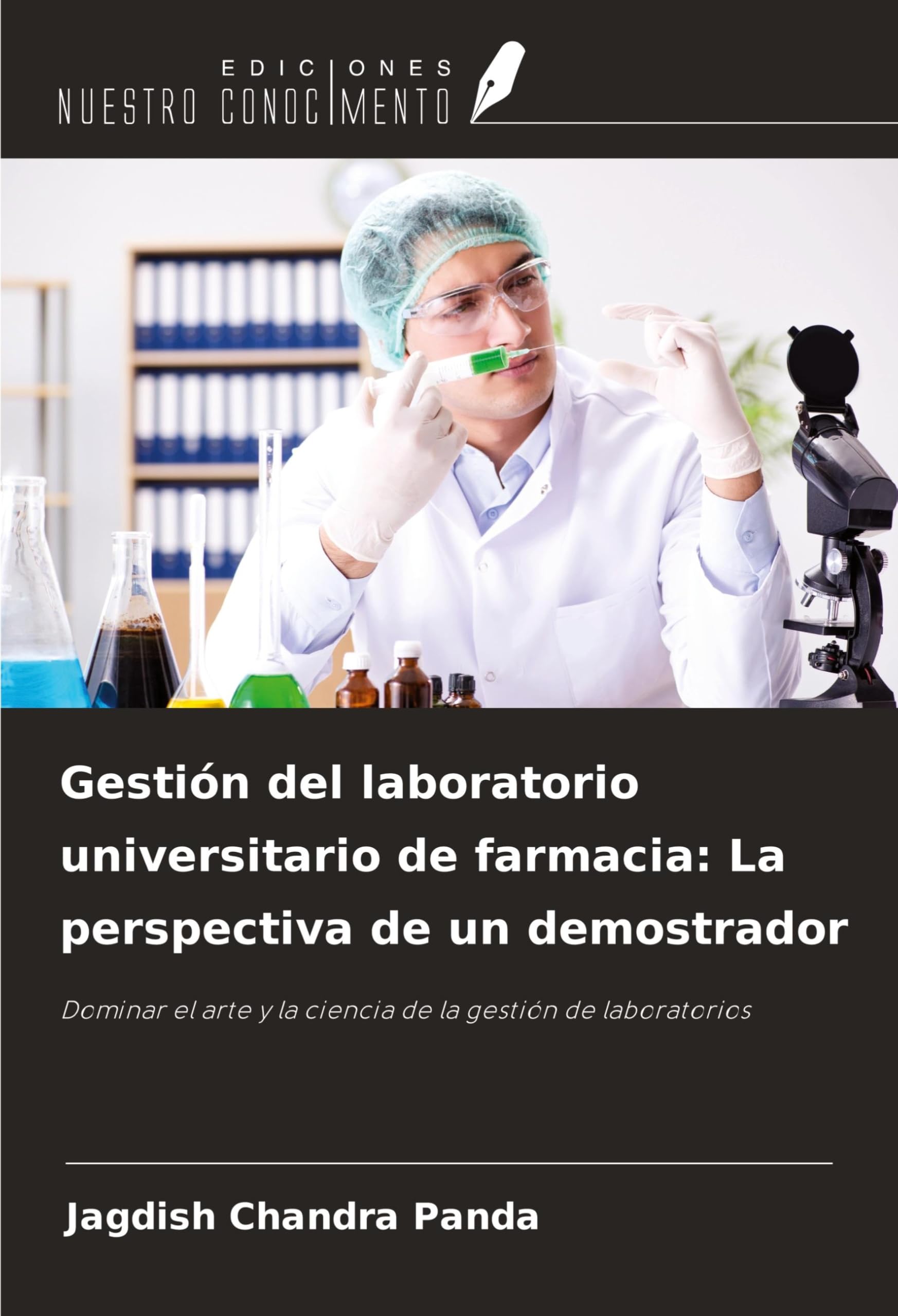 Gestión del laboratorio universitario de farmacia: La perspectiva de un demostrador: Dominar el arte y la ciencia de la gestión de laboratorios