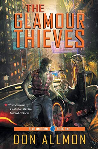 The Glamour Thieves (Blue Unicorn, Band 1)