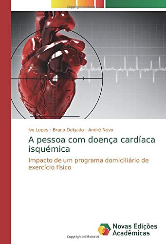 A pessoa com doença cardíaca isquémica: Impacto de um programa domiciliário de exercício físico