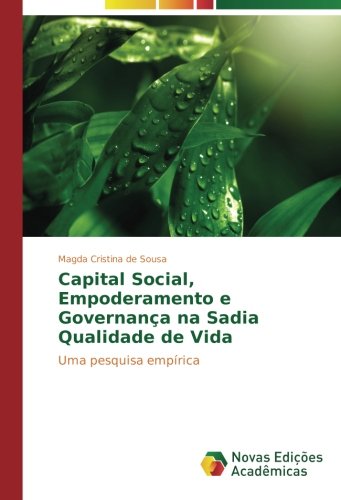 Capital Social, Empoderamento e Governança na Sadia Qualidade de Vida: Uma pesquisa empírica