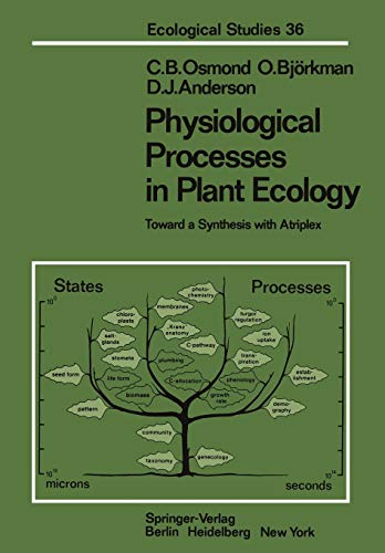 Physiological Processes in Plant Ecology: Toward a Synthesis with Atriplex (Ecological Studies, 36, Band 36)