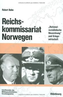 Reichskommissariat Norwegen: "Nationalsozialistische Neuordnung" und Kriegswirtschaft