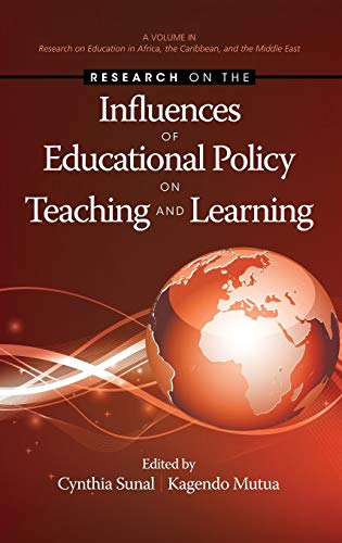 Research on the Influences of Educational Policy on Teaching and Learning (Hc) (Research on Education in Africa, the Caribbean, and the Middle East)