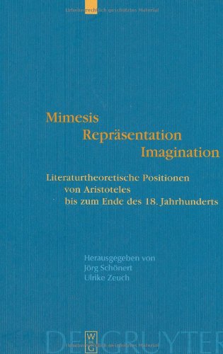 Mimesis - Repräsentation - Imagination: Literaturtheoretische Positionen von Aristoteles bis zum Ende des 18. Jahrhunderts