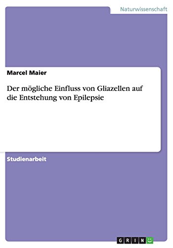 Der mögliche Einfluss von Gliazellen auf die Entstehung von Epilepsie