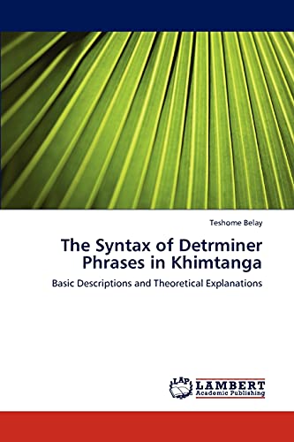The Syntax of Detrminer Phrases in Khimtanga: Basic Descriptions and Theoretical Explanations