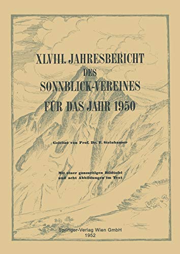 Jahresbericht des Sonnblick-Vereines für das Jahr 1950 (Jahresberichte des Sonnblick-Vereines, 1950, Band 1950)