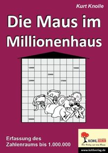 Die Maus im Millionenhaus: Erfassung des Zahlenraums bis 1.000.000. Kopiervorlagen