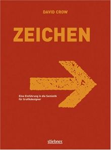 Zeichen: Eine Einführung in die Semiotik für Grafikdesigner