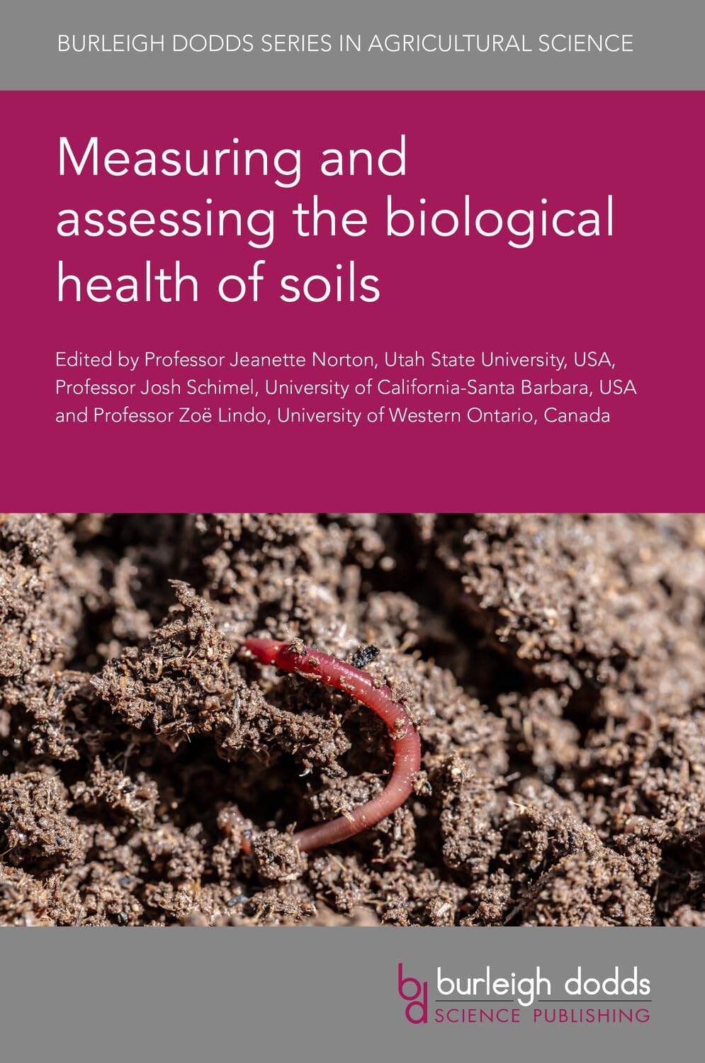 Measuring and assessing the biological health of soils (Burleigh Dodds Series in Agricultural Science, 173, Band 173)