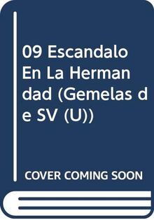 09 Escandalo En La Hermandad (Gemelas de SV (U))