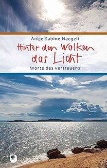 Hinter den Wolken das Licht: Worte des Vertrauens (Eschbacher Präsent)