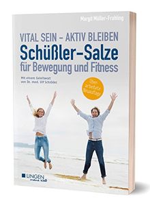 Schüßler-Salze für Bewegung und Fitness: Vital sein - Aktiv bleiben (Meine Welt)