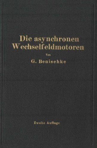 Die Asynchronen Wechselfeldmotoren: Kommutator- und Induktionsmotoren