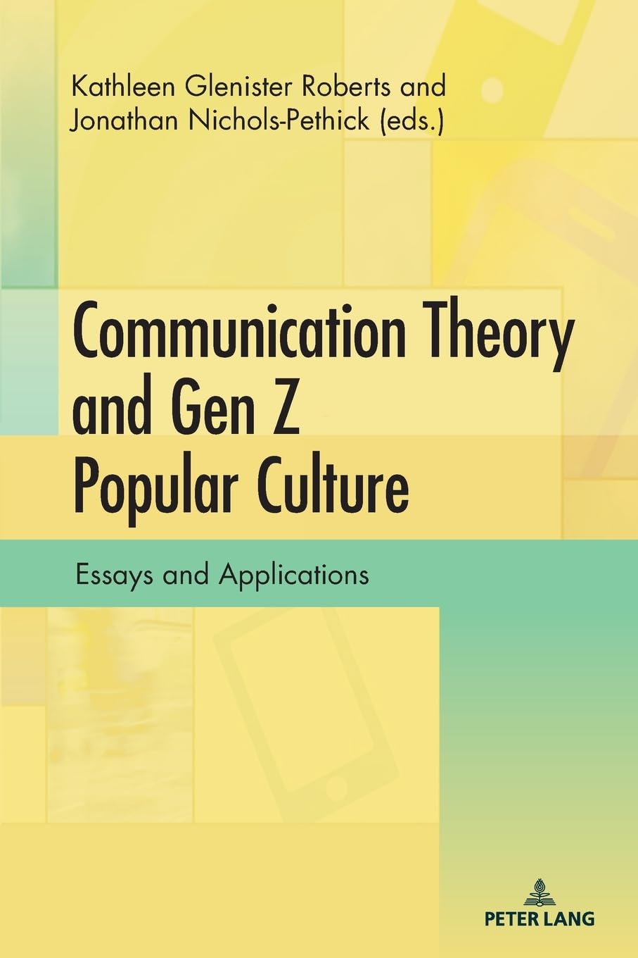 Communication Theory and Gen Z Popular Culture: Essays and Applications