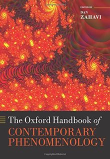 The Oxford Handbook of Contemporary Phenomenology (Oxford Handbooks in Philosophy)