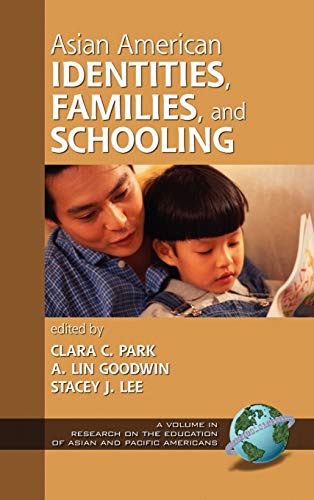 Asian American Identities, Families, and Schooling (Hc) (Research on the Education of Asian and Pacific Americans)