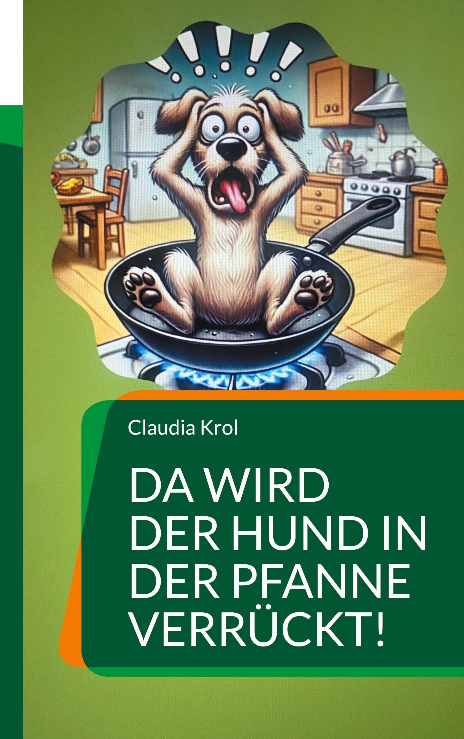 Da wird der Hund in der Pfanne verrückt!: Tierische Sprichwörter - Was Veganer niemals sagen würden