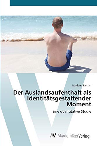 Der Auslandsaufenthalt als identitätsgestaltender Moment: Eine quantitative Studie