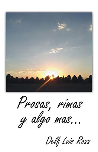 Prosas, Rimas y Algo Mas . . .