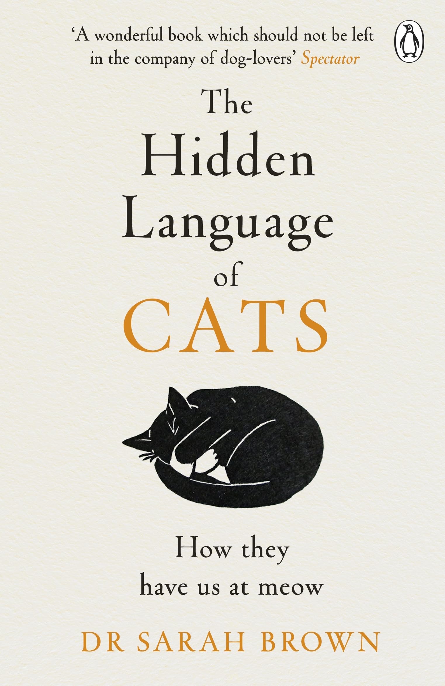 Brown, Dr Sarah The Hidden Language Of Cats, Learn What Your Feline Friend Is Trying To Tell You